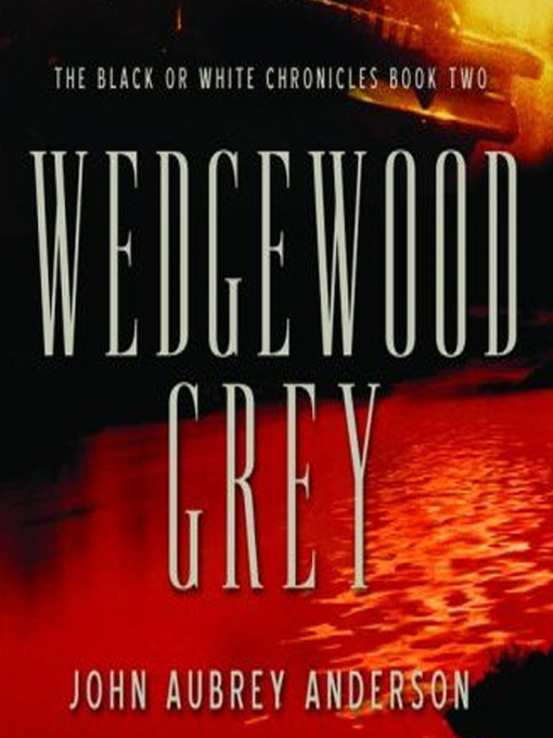 Title details for Wedgewood Grey by John Aubrey Anderson - Available
